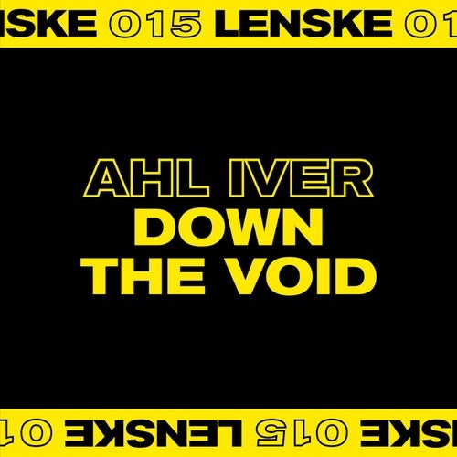 Ahl Iver - Down The Void EP [LENSKE015D]